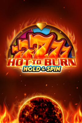 Hot to Burn – Hold and Spin
